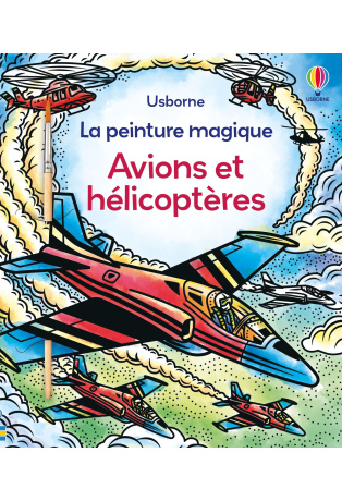 Avions et hélicoptères - La peinture magique