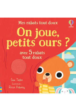 On joue, petits ours ? - Avec 5 rabats tout doux