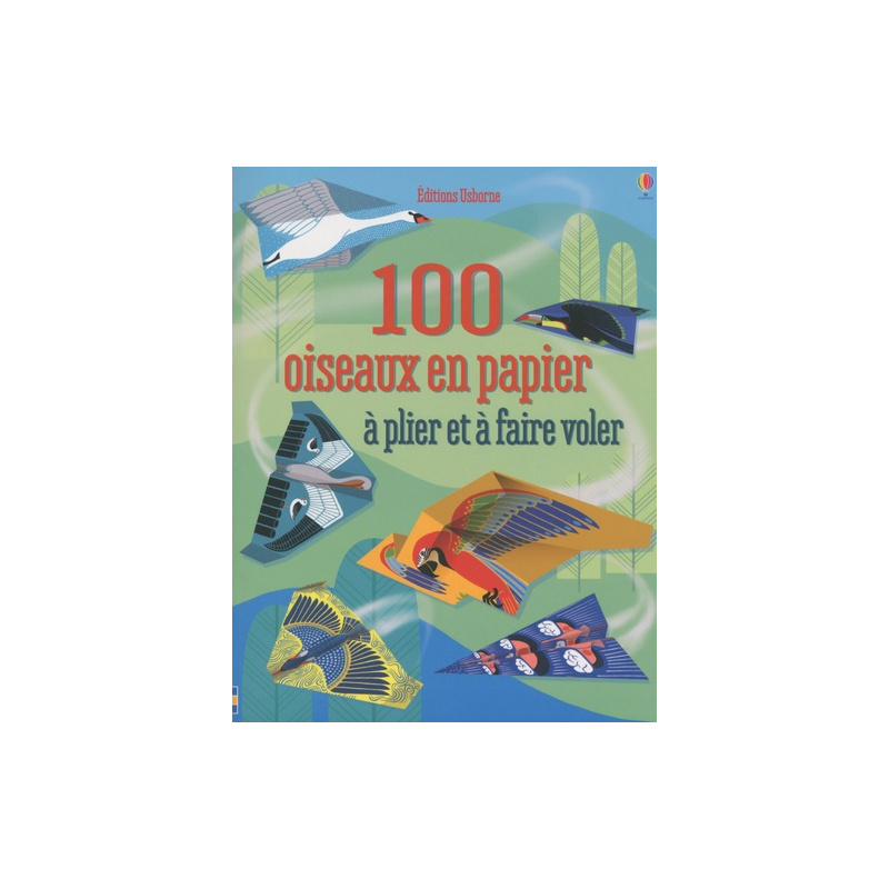 100 oiseaux en papier à plier et à faire voler