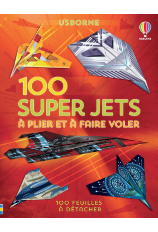 100 super jets en papier à plier et à faire voler