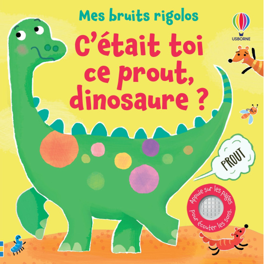 C'était toi ce prout, dinosaure ? - Livre sonore