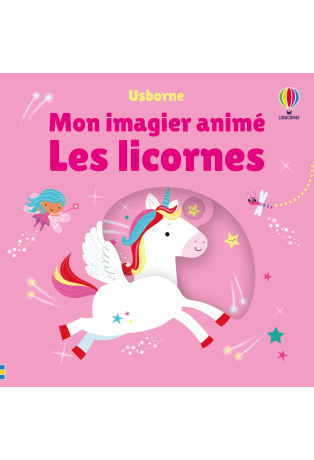 Les licornes - Mon imagier animé