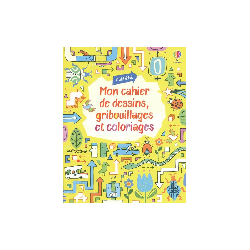 Mon cahier de dessins, gribouillages et coloriages Mon cahier de dessins, gribouillages et coloriages