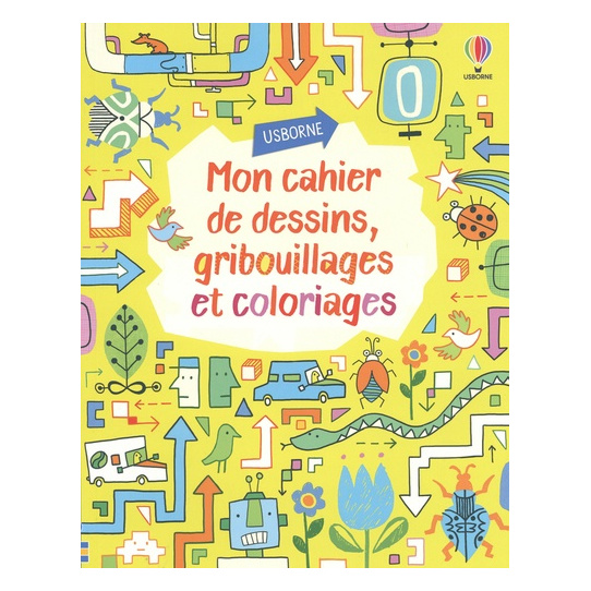 Mon cahier de dessins, gribouillages et coloriages