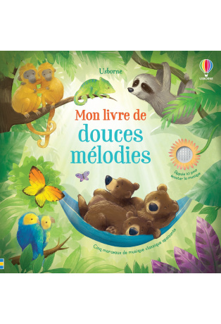 Mon livre de douces mélodies - Livre sonore