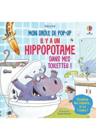 Il y a un hippopotame dans mes toilettes !