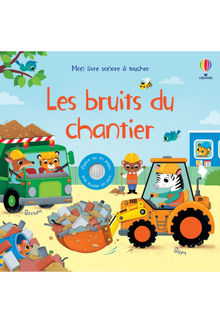 Les bruits du chantier - Livre sonore