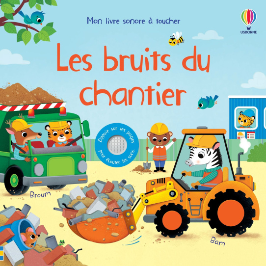 Les bruits du chantier - Livre sonore