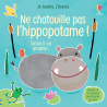 Ne chatouille pas l'hippopotame !