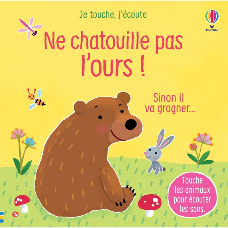 Ne chatouille pas l'ours ! Ne chatouille pas l'ours !
