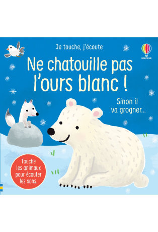 Ne chatouille pas l'ours blanc !
