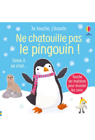 Ne chatouille pas le pingouin ! - Je touche, j'écoute