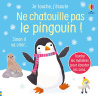 Ne chatouille pas le pingouin ! - Je touche, j'écoute