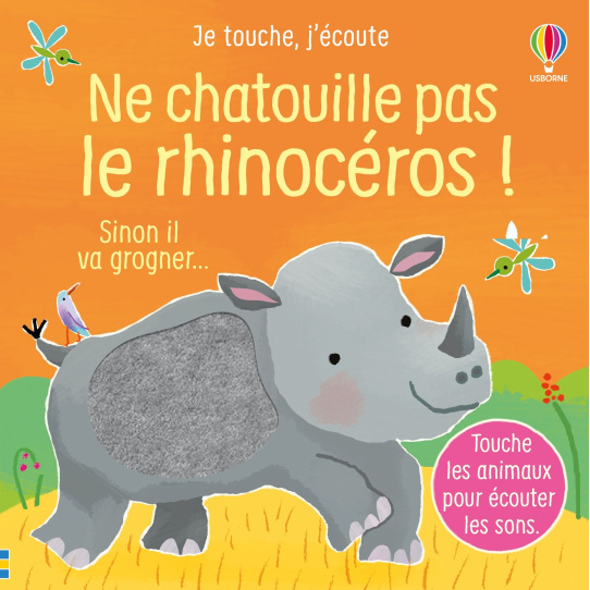 Ne chatouille pas le rhinocéros ! - Sinon il va grogner...