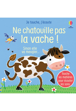 Ne chatouille pas la vache !