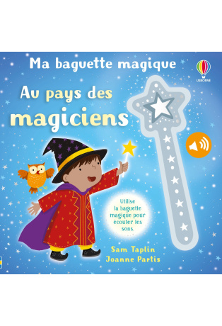 Au pays des magiciens - Ma baguette magique