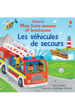 Les véhicules de secours - Livre sonore et Lumineux