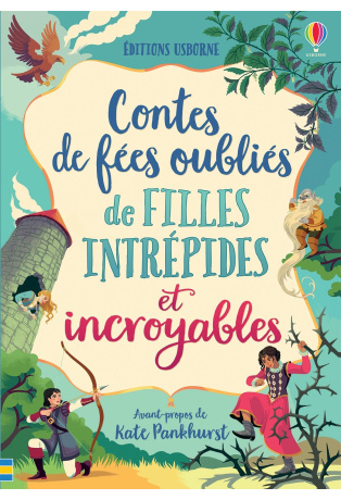 Contes de fées oubliés de filles intrépides et incroyables
