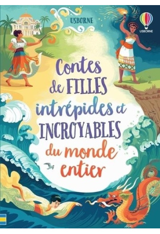 Contes de filles intrépides et incroyables du monde entier