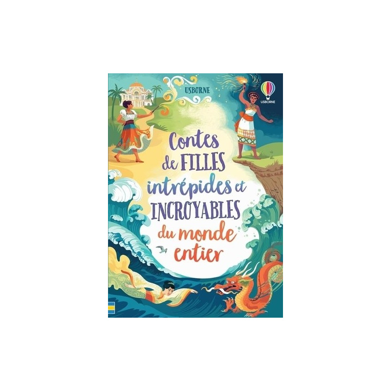 Contes de filles intrépides et incroyables du monde entier