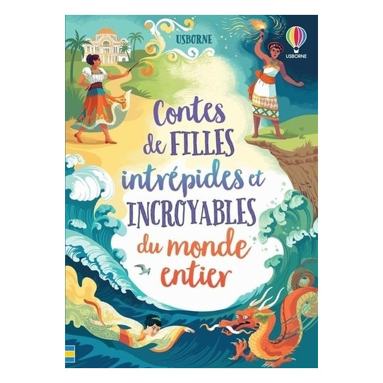 Contes de filles intrépides et incroyables du monde entier