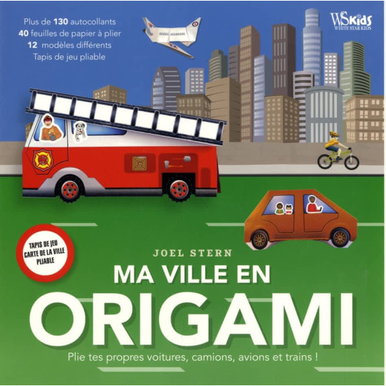 Ma ville en origami - Plie tes propres voitures, camions, avions et trains !