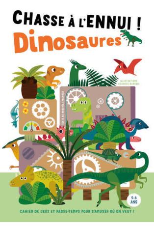 Chasse à l'ennui ! Dinosaures - Cahier de jeux et passe-temps pour s'amuser où on veut !