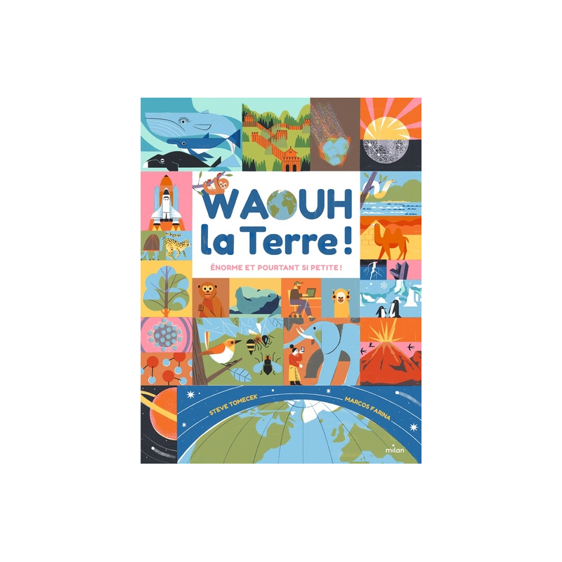Waouh, la Terre ! Énorme, et pourtant si petite !