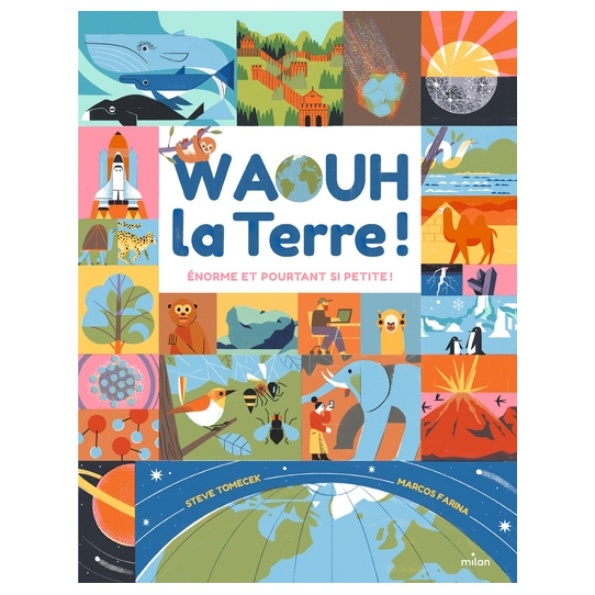 Waouh, la Terre ! Énorme, et pourtant si petite !