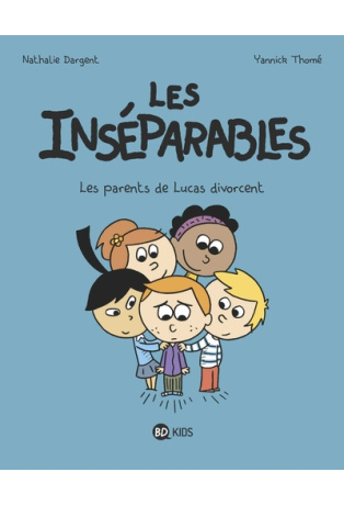 Les inséparables - Tome 1 - Les parents de Lucas divorcent