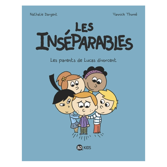 Les inséparables - Tome 1 - Les parents de Lucas divorcent