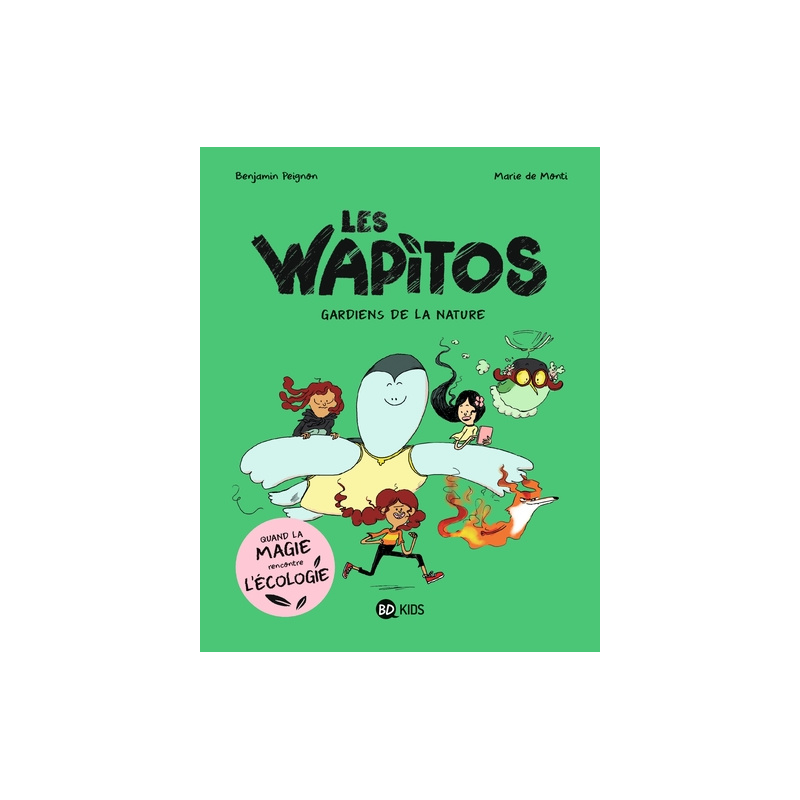Les wapitos - Les gardiens de la nature