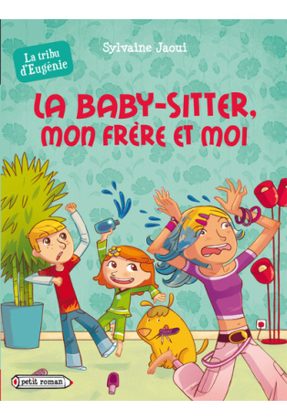 La baby-sitter, mon frère et moi (La tribu d'Eugénie)