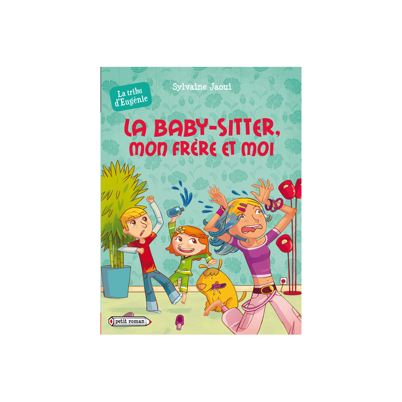 La baby-sitter, mon frère et moi (La tribu d'Eugénie)
