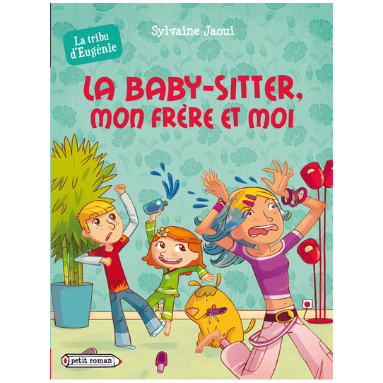 La baby-sitter, mon frère et moi (La tribu d'Eugénie)