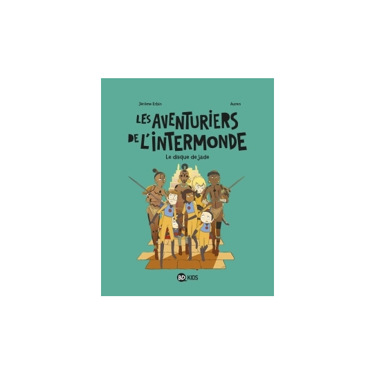 Les aventuriers de l'Intermonde - Tome 4 - Le disque de jade