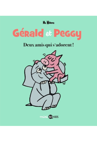 Gérald et Peggy - Tome 1 - Deux amis qui s'adorent !