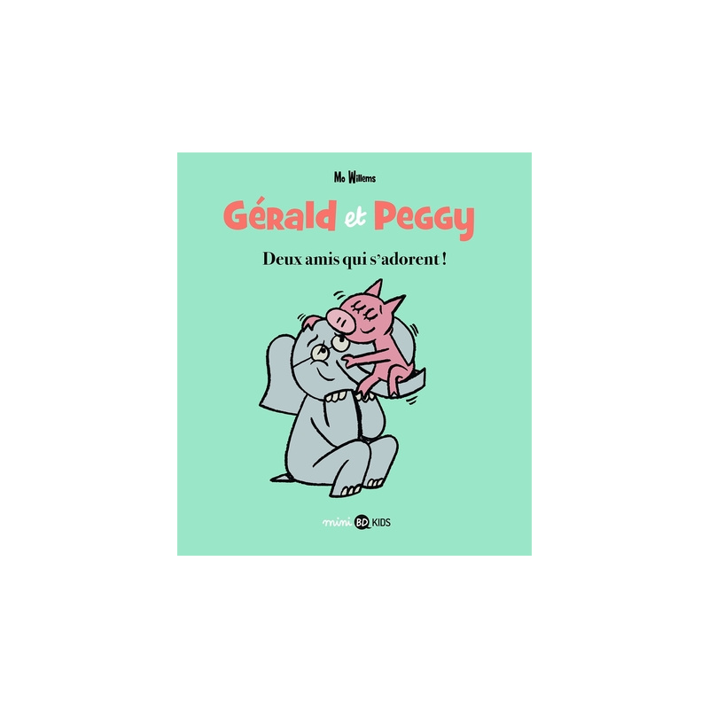 Gérald et Peggy - Tome 1 - Deux amis qui s'adorent ! Gérald et Peggy - Tome 1 - Deux amis qui s'adorent !
