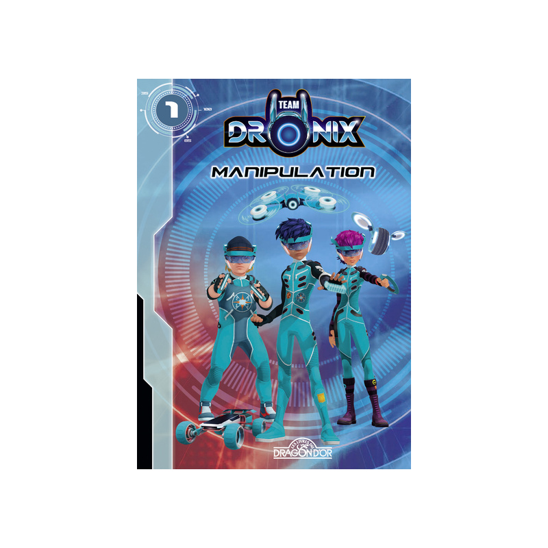 Team Dronix - tome 1 Manipulation