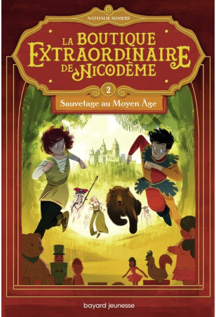 La boutique extraordinaire de Nicodème - Tome 2 - Sauvetage au moyen âge