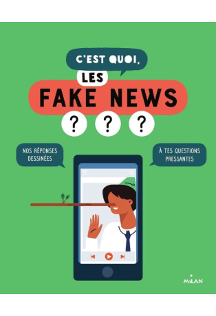 C'est quoi, les fake news ?
