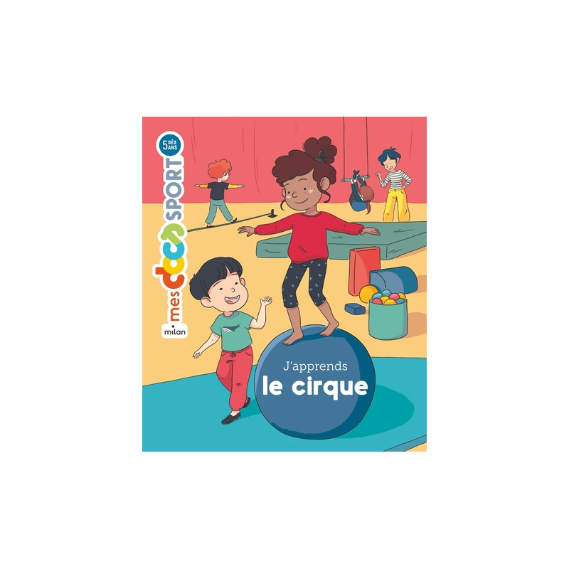 J'apprends le cirque