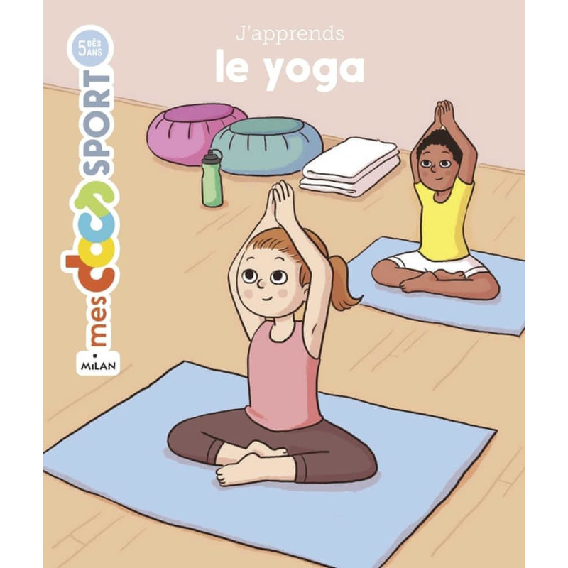 J'apprends le yoga J'apprends le yoga