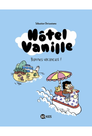 Hôtel Vanille - Tome 1 - Bonnes vacances !