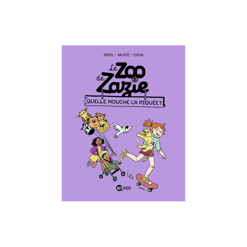 Le zoo de Zazie - Tome 2 - Quelle mouche l'a piquée ?