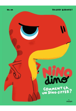 Nino Dino - Comment ça, un dino-sitter ?