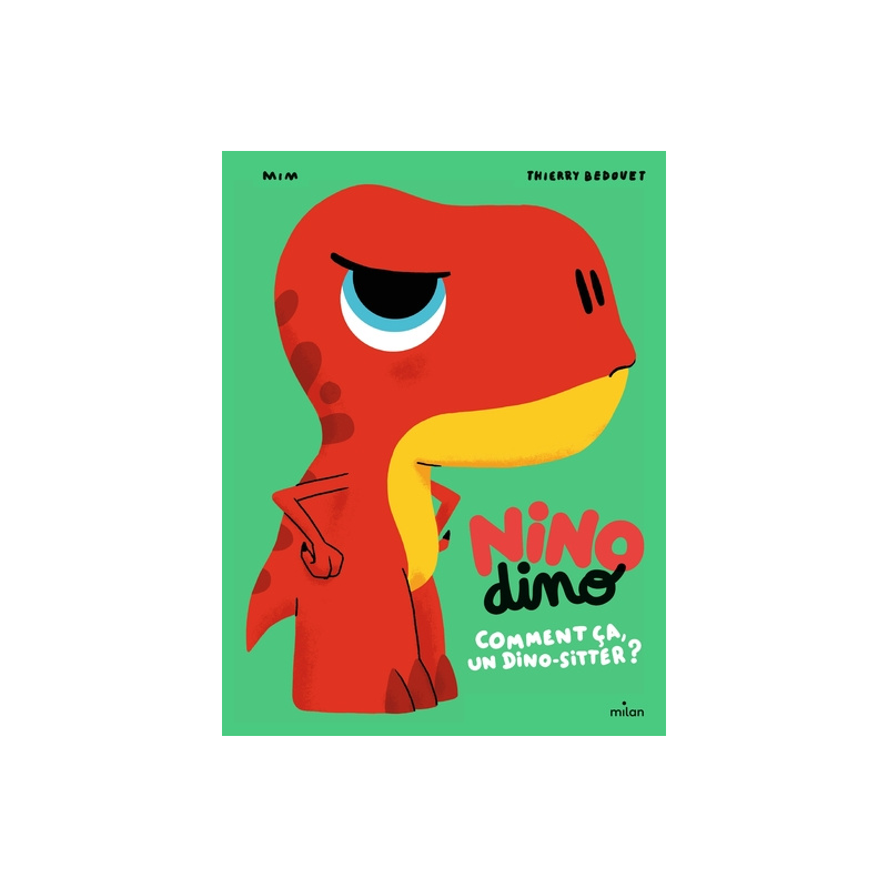 Nino Dino - Comment ça, un dino-sitter ?
