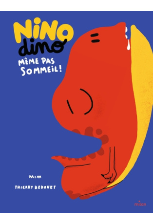 Nino Dino - Même pas sommeil !