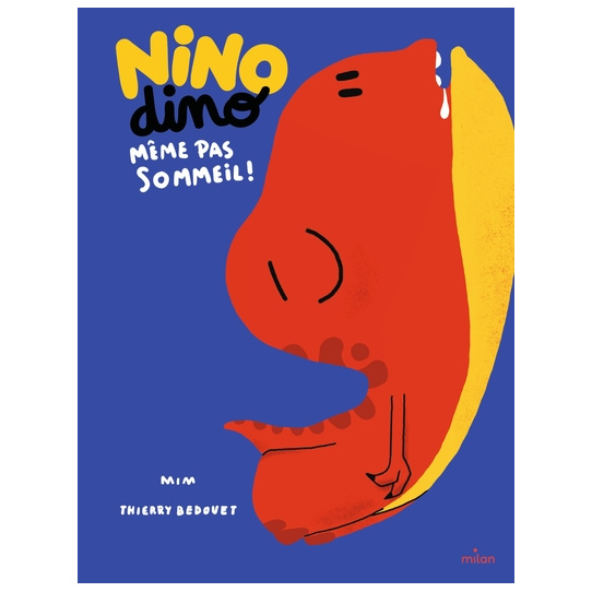 Nino Dino - Même pas sommeil ! Nino Dino - Même pas sommeil !