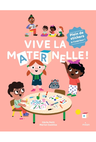 Vive la maternelle ! - Avec plein de stickers à l'intérieur !